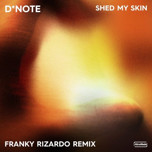 D*Note - Shed My Skin - Franky Rizardo Extended Remix [AMM697]